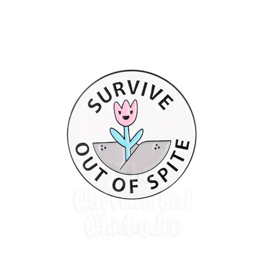 Survive Out Of Spite - Enamel Pin