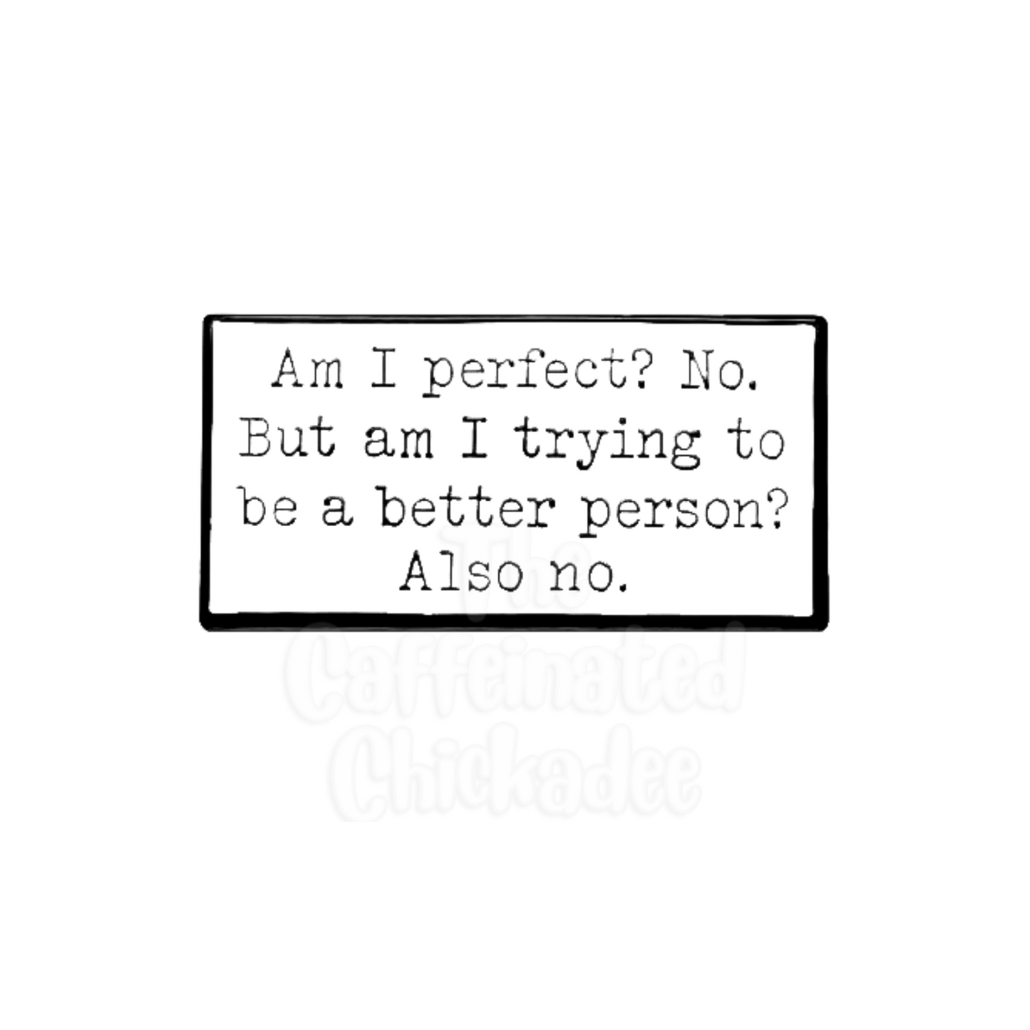 Am I Perfect? - Enamel Pin