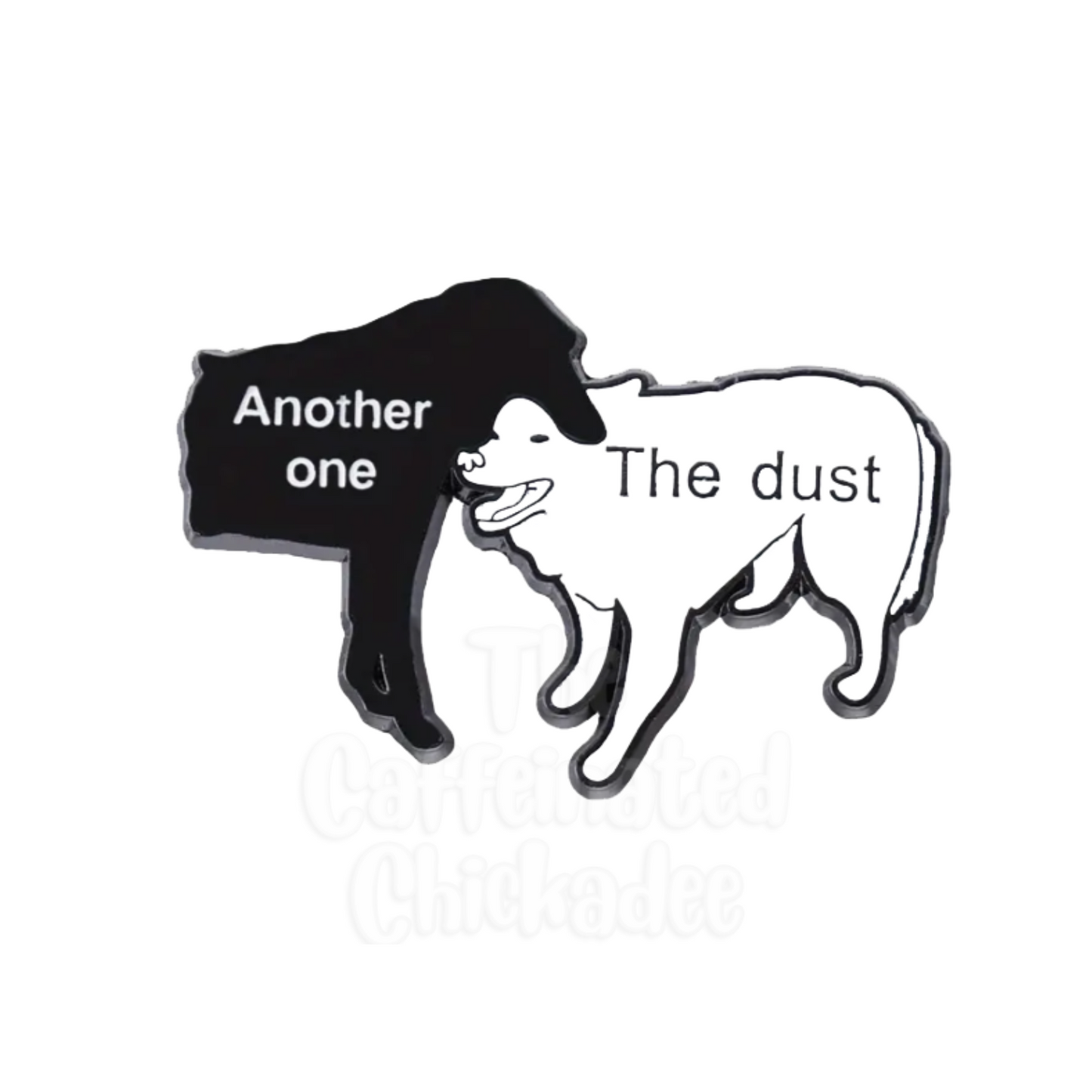 Another One Bites The Dust - Enamel Pin
