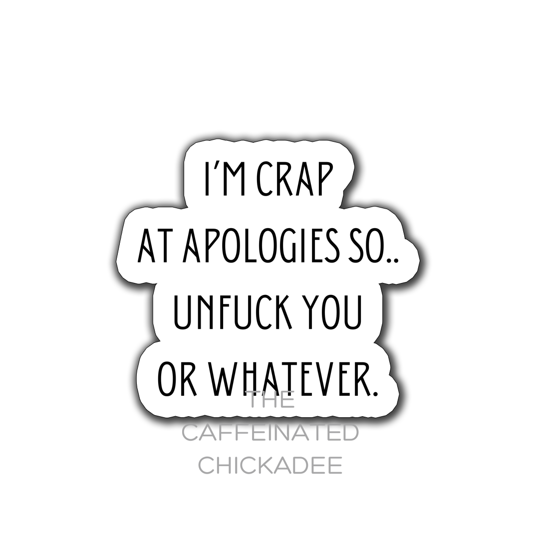 I'm Crap At Apologies (Unfuck You) - Fridge Magnet