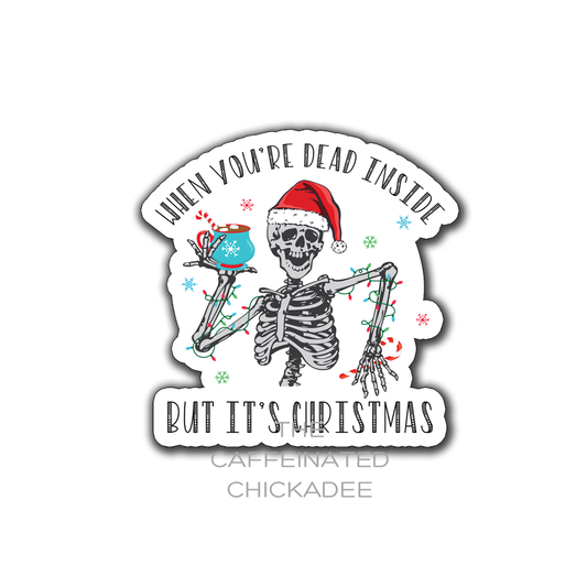 Dead Inside But It's Christmas - Vinyl Sticker
