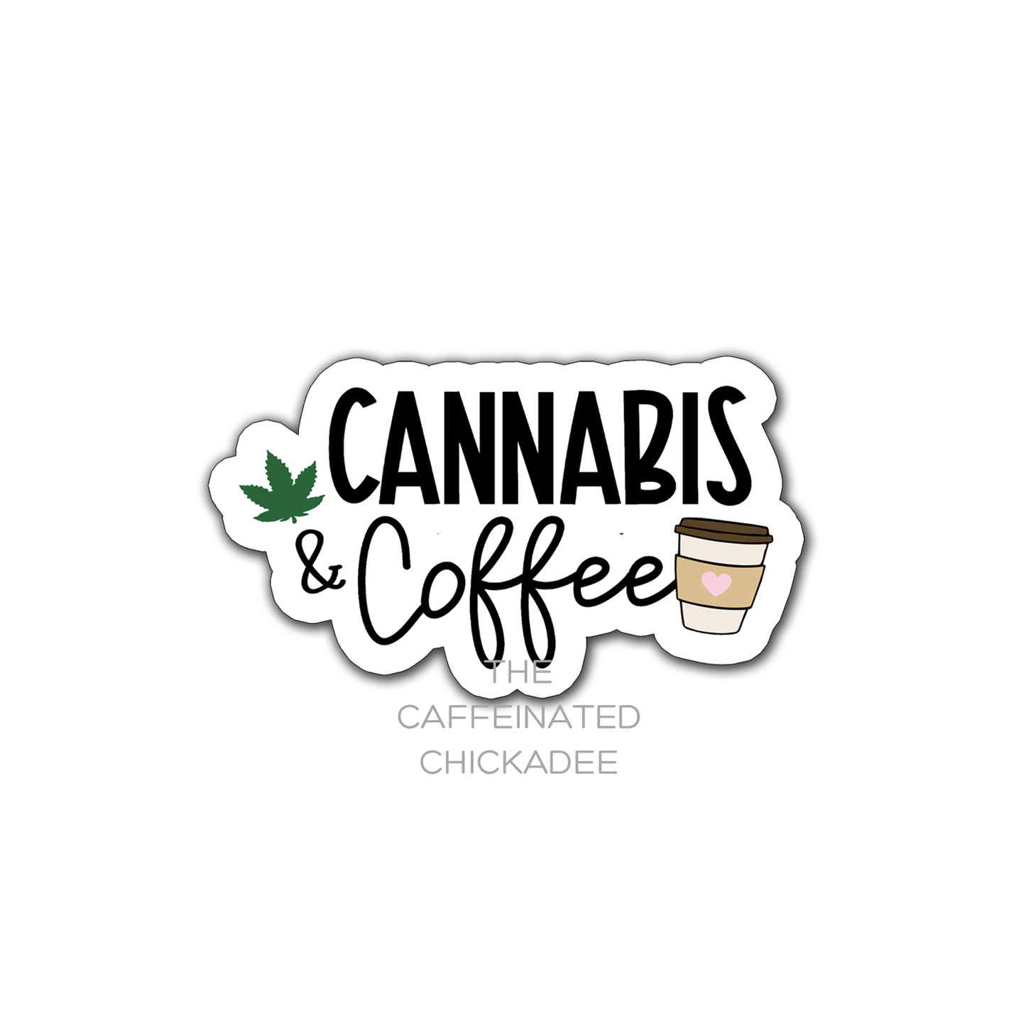 Cannabis and Coffee - Vinyl Sticker