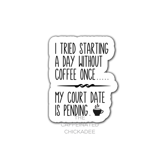 My Court Date Is Pending  - Fridge Magnet