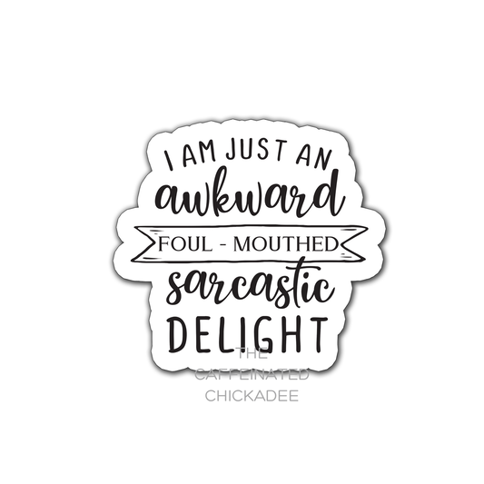 Awkward Foul-Mouthed Sarcastic Delight - Vinyl Sticker