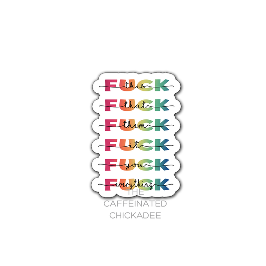 Fuck Everything - Vinyl Sticker