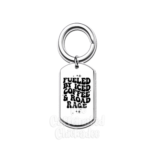 Fueled By Iced Coffee & Road Rage - Keychain