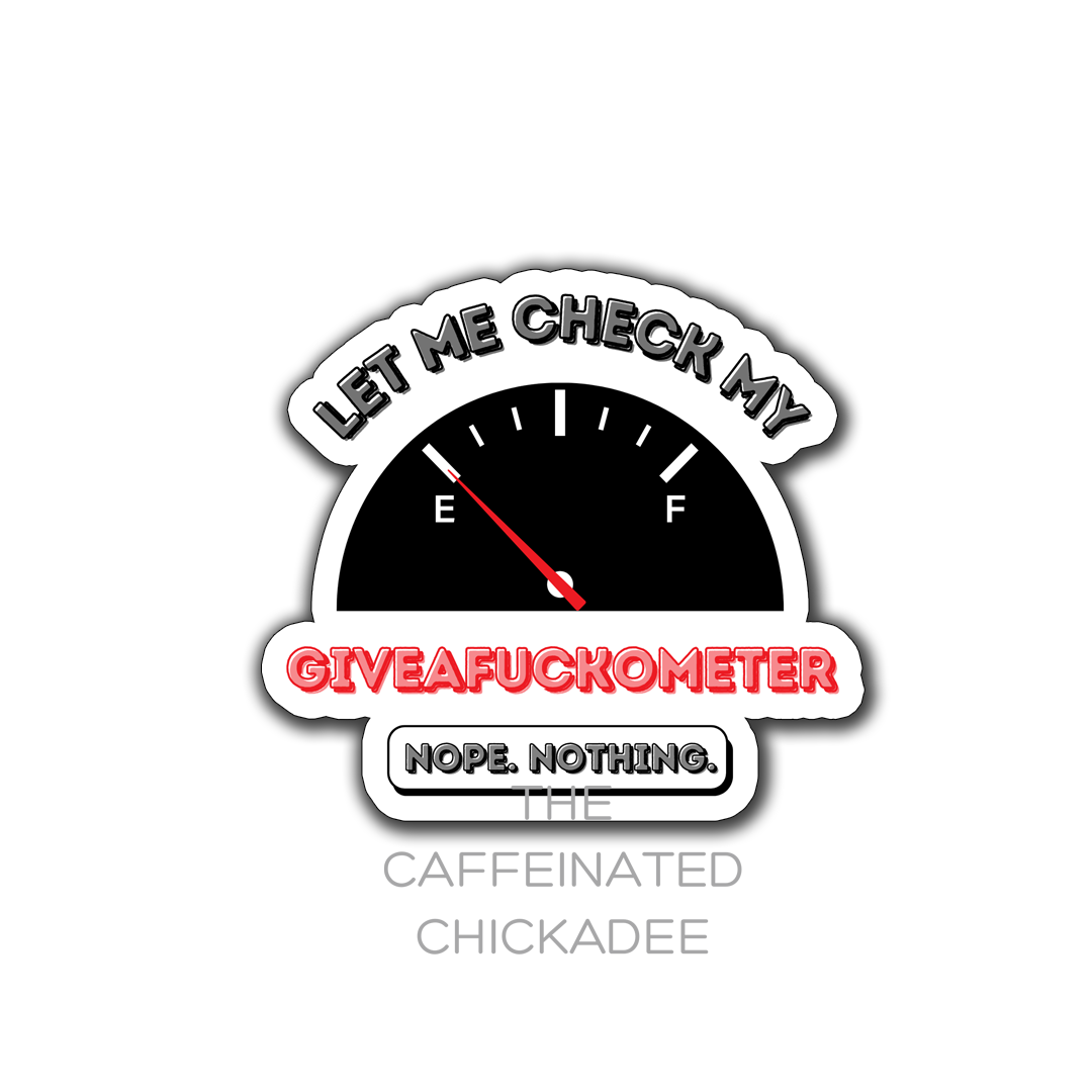 GiveAFuckOMeter  - Vinyl Sticker