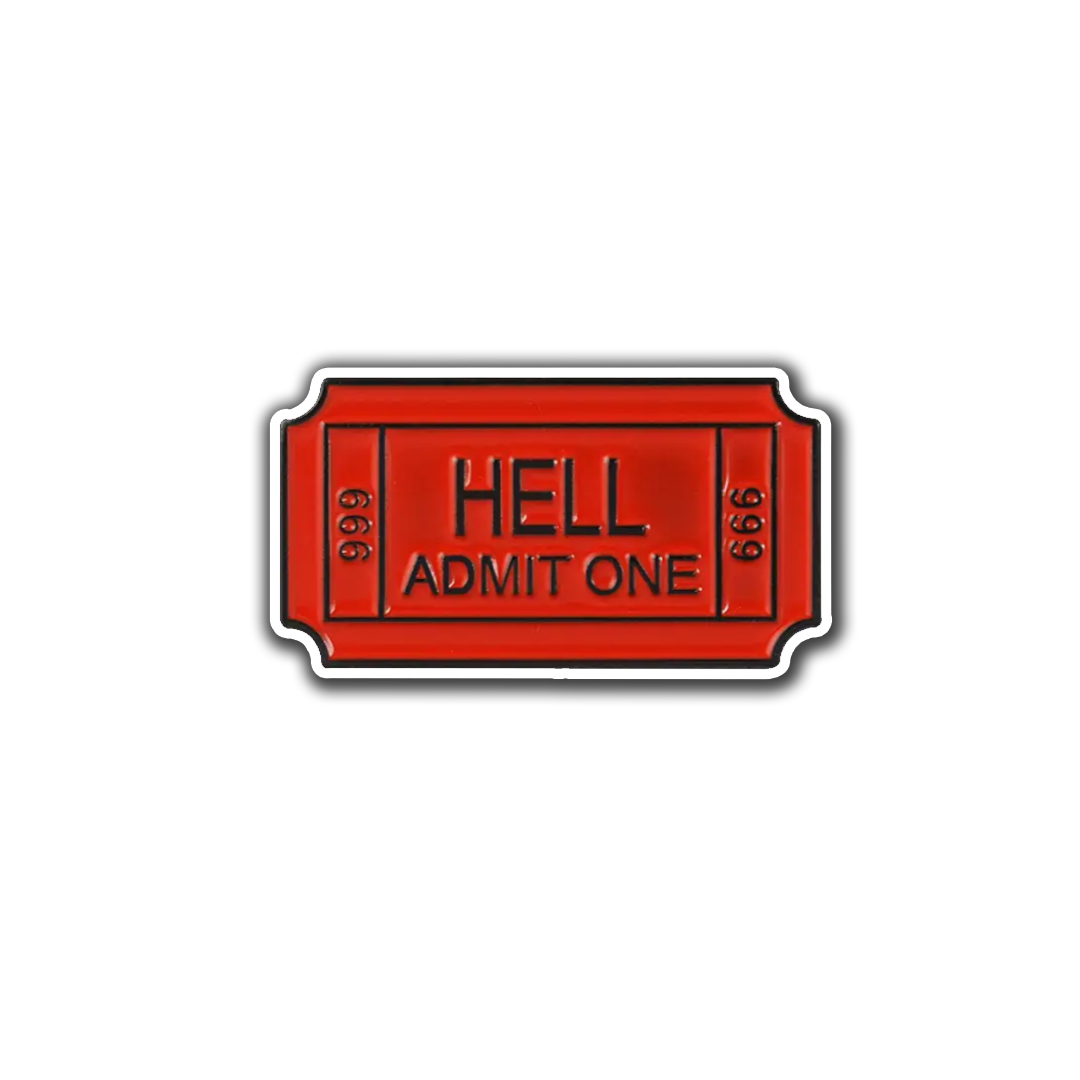 Hell Admit One - Enamel Pin