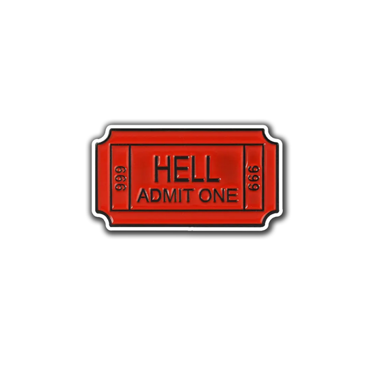 Hell Admit One - Enamel Pin