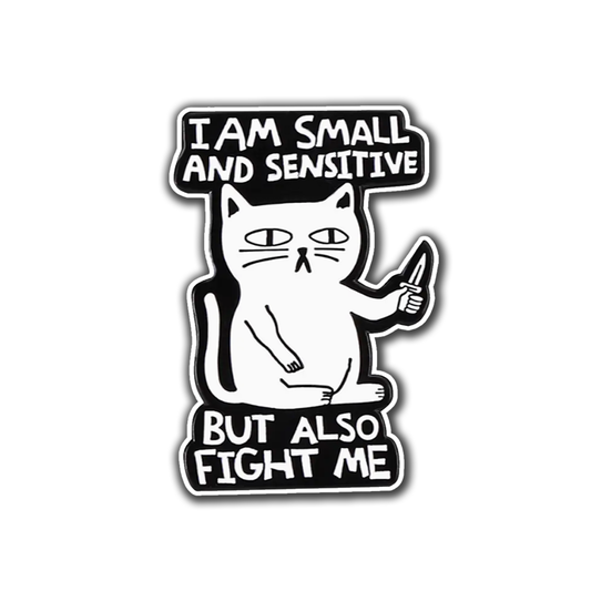 I Am Small And Sensitive - Enamel Pin