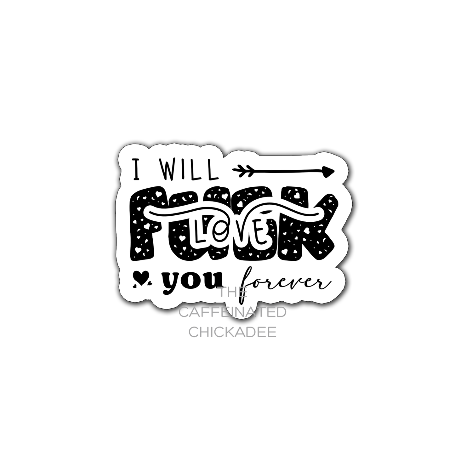 I Will Love You Forever - Vinyl Sticker