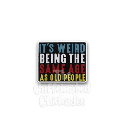 Weird Being The Same Age - Enamel Pin