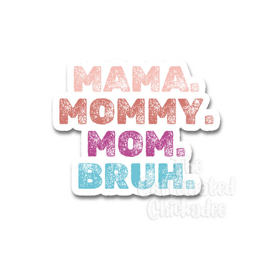 Mom Bruh - Vinyl Sticker