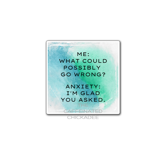 What Could Go Wrong - Fridge Magnet