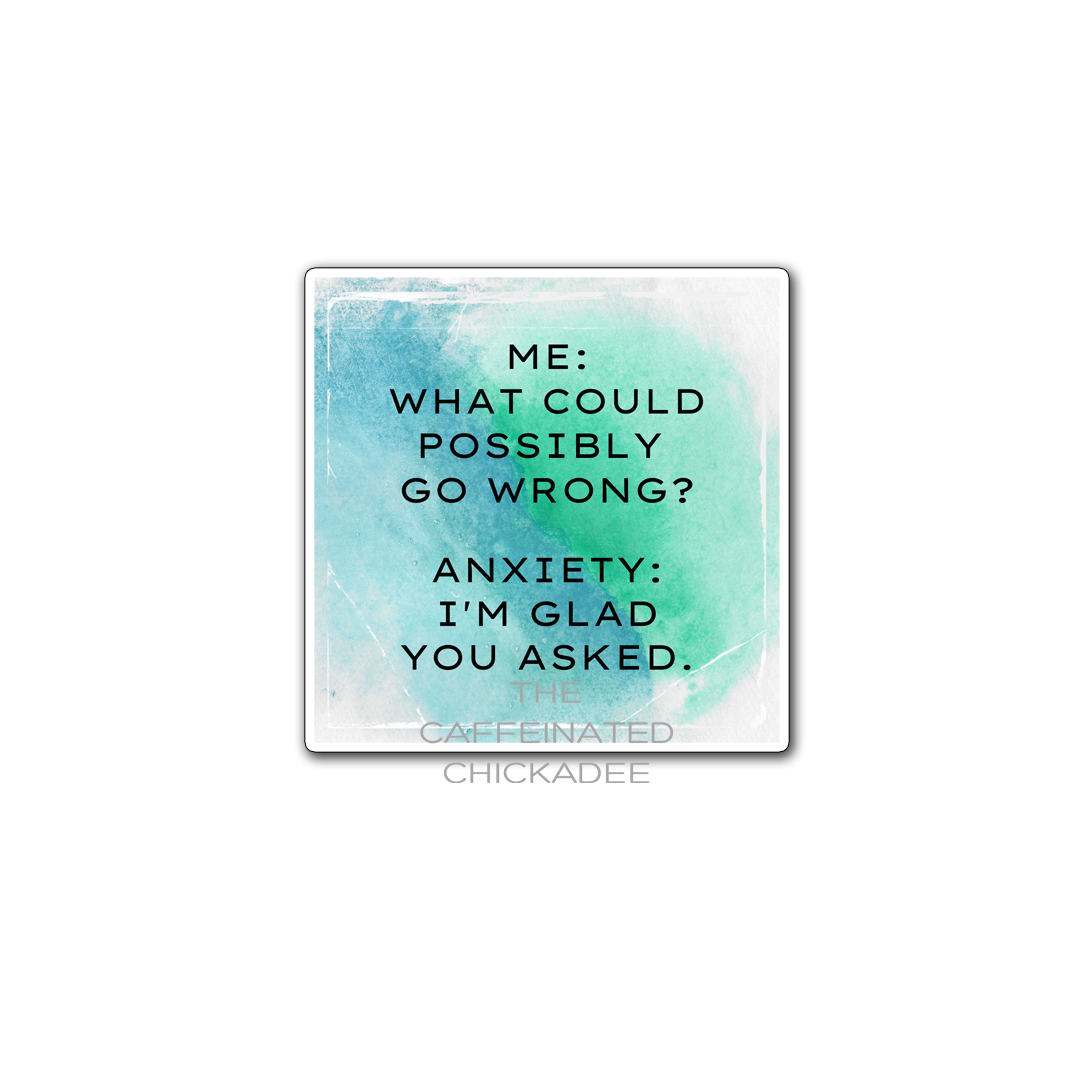 What Could Go Wrong - Vinyl Sticker